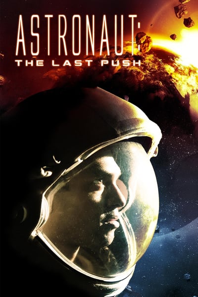 ดูหนังออนไลน์ฟรี Astronaut The Last Push (2012) อุบัติการณ์หลุดขอบจักรวาล