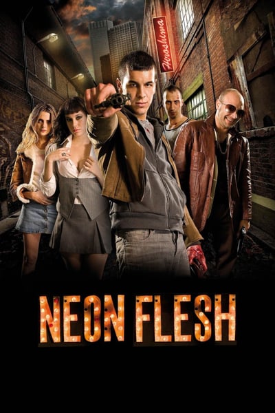 ดูหนังออนไลน์ฟรี Neon Flesh (2010) แสบ!! แบบมาเฟีย