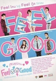 ดูหนังออนไลน์ฟรี รู้สึกดีที่มีกัน Feel Good