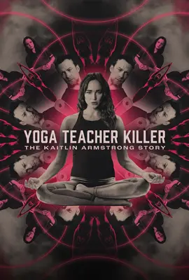 ดูหนังออนไลน์ฟรี Yoga Teacher Killer: The Kaitlin Armstrong Story (2024)