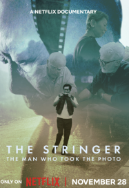 ดูหนังออนไลน์ฟรี The Stringer The Man Who Took The Photo (2025) ช่างภาพเบื้องหลังรูปถ่ายประวัติศาสตร์